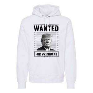 Wanted For President 2024 Vote Trump Premium Hoodie