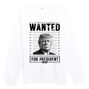 Wanted For President 2024 Vote Trump Premium Crewneck Sweatshirt