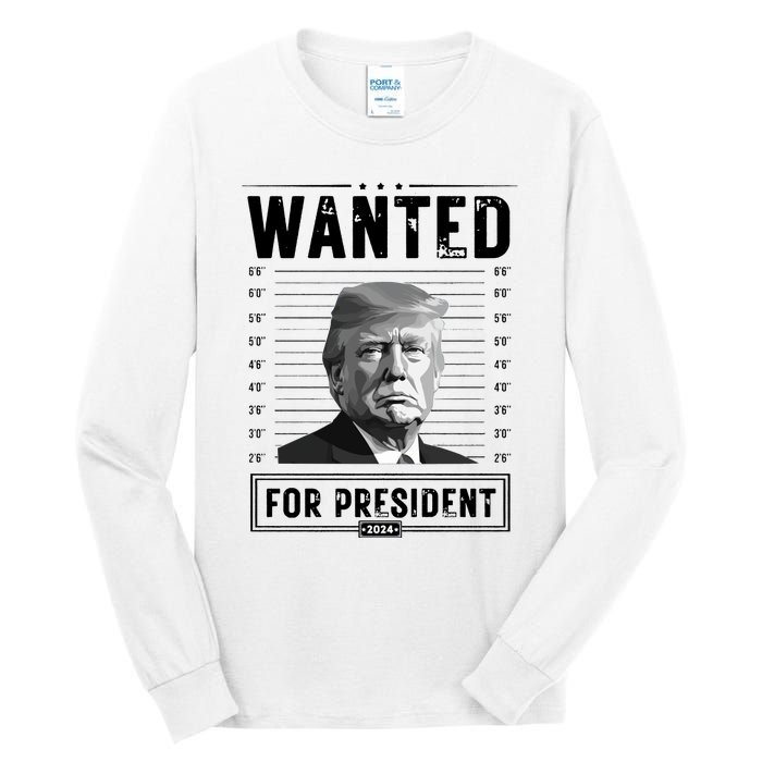 Wanted For President 2024 Vote Trump Tall Long Sleeve T-Shirt