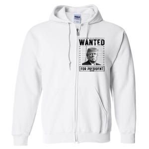 Wanted For President 2024 Vote Trump Full Zip Hoodie