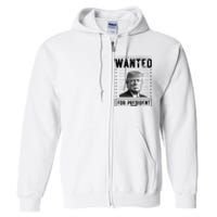 Wanted For President 2024 Vote Trump Full Zip Hoodie