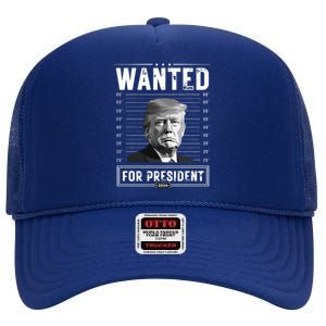 Wanted For President 2024 Vote Trump High Crown Mesh Back Trucker Hat