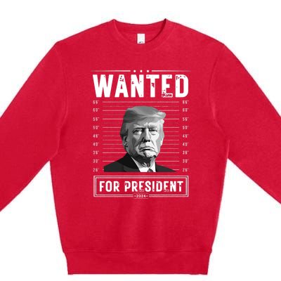 Wanted For President 2024 Vote Trump Premium Crewneck Sweatshirt