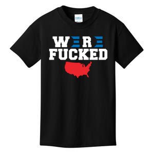 Were Fucked Pro Trump Republican Anti Biden Kids T-Shirt