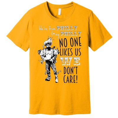 We're From Philly No One Likes Us We Don't Care Premium T-Shirt