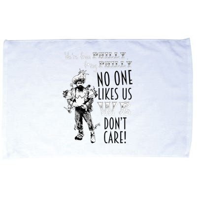 We're From Philly No One Likes Us We Don't Care Microfiber Hand Towel