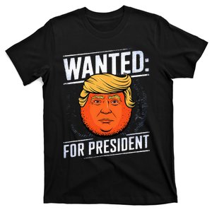 Wanted For President Trump Donald Trump For President 2024 T-Shirt