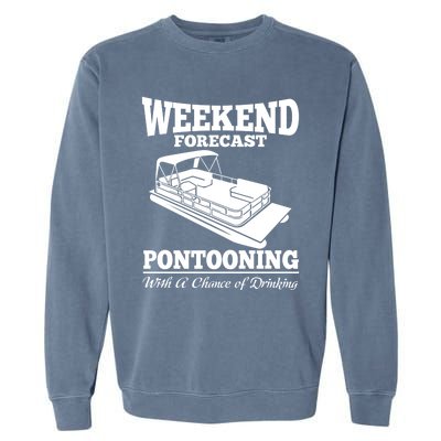 Weekend Forecast Pontooning With A Chance Of Ing Party Gift Garment-Dyed Sweatshirt