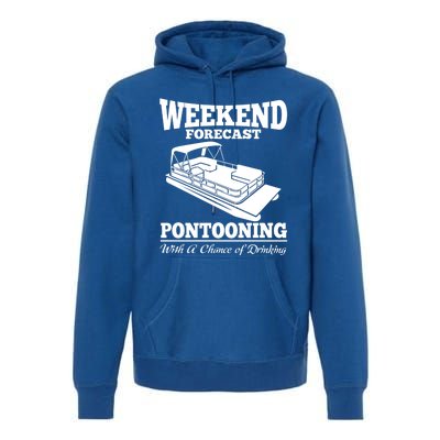 Weekend Forecast Pontooning With A Chance Of Ing Party Gift Premium Hoodie