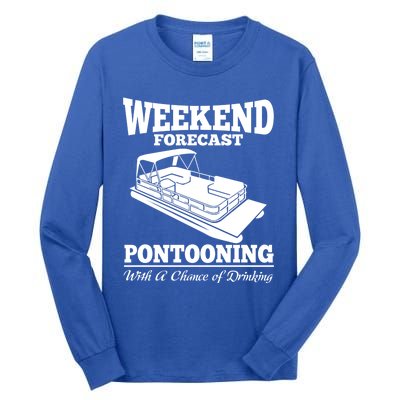 Weekend Forecast Pontooning With A Chance Of Ing Party Gift Tall Long Sleeve T-Shirt