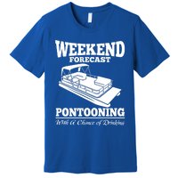 Weekend Forecast Pontooning With A Chance Of Ing Party Gift Premium T-Shirt