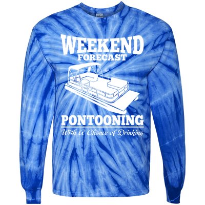 Weekend Forecast Pontooning With A Chance Of Ing Party Gift Tie-Dye Long Sleeve Shirt