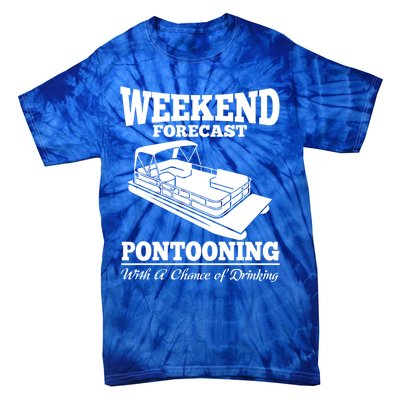 Weekend Forecast Pontooning With A Chance Of Ing Party Gift Tie-Dye T-Shirt