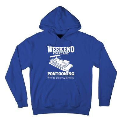 Weekend Forecast Pontooning With A Chance Of Ing Party Gift Tall Hoodie