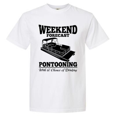 Weekend Forecast Pontooning With A Chance Of Ing Party Gift Garment-Dyed Heavyweight T-Shirt