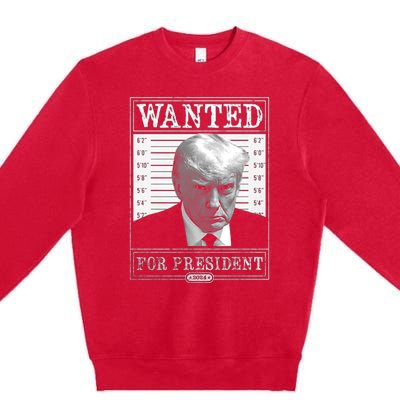 Wanted For President 2024 Premium Crewneck Sweatshirt