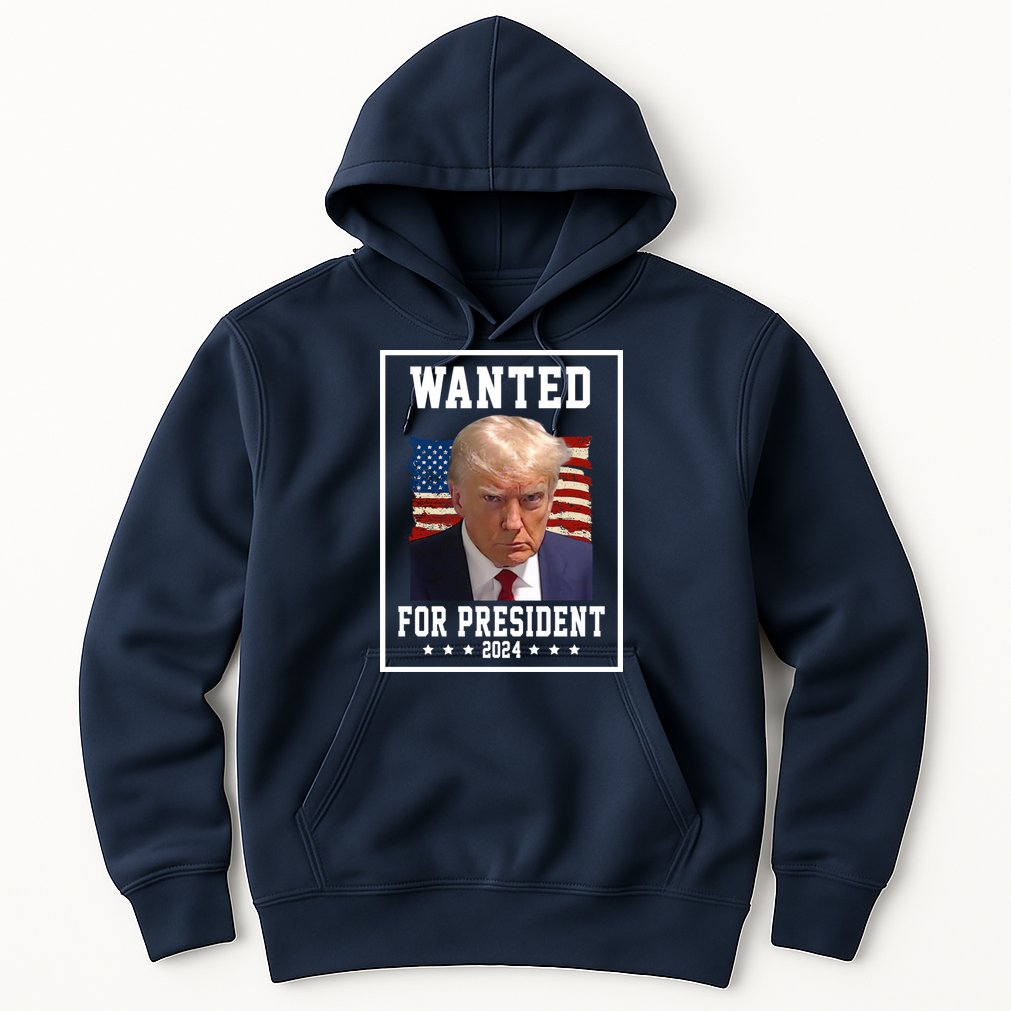 Wanted For President 2024 USA Donald Trump Hoodie