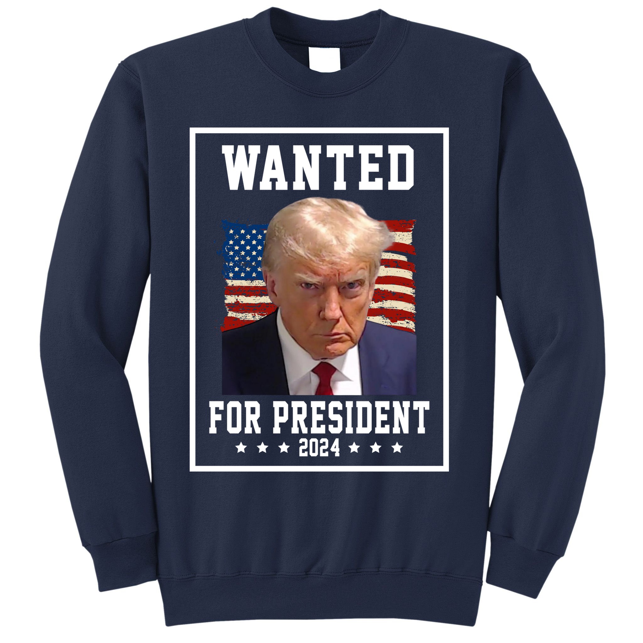 Wanted For President 2024 USA Donald Trump Sweatshirt