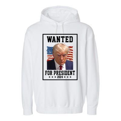 Wanted For President 2024 USA Donald Trump Garment-Dyed Fleece Hoodie