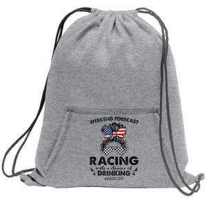 Weekend Forecast Racing With A Chance Of Drinking Race Life Sweatshirt Cinch Pack Bag