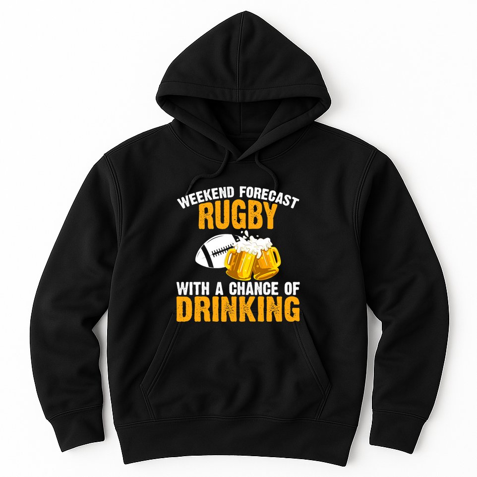 Weekend Forecast Rugby With A Chance Of Drinking Hoodie