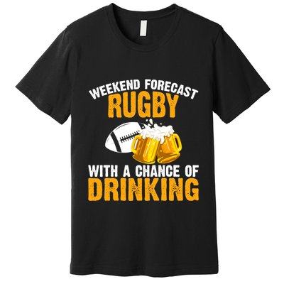 Weekend Forecast Rugby With A Chance Of Drinking Premium T-Shirt