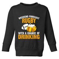 Weekend Forecast Rugby With A Chance Of Drinking Toddler Sweatshirt