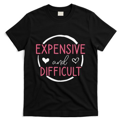 Wo Funny Saying Expensive and Difficult Cute Heart T-Shirt