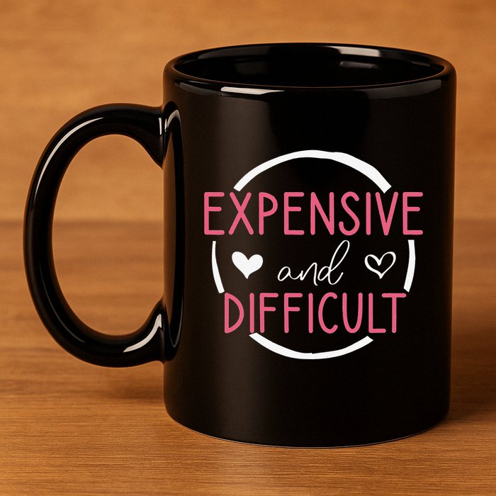 Wo Funny Saying Expensive and Difficult Cute Heart 11oz C Handle Ceramic Mug
