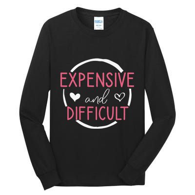 Wo Funny Saying Expensive and Difficult Cute Heart Tall Long Sleeve T-Shirt
