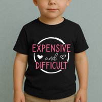 Wo Funny Saying Expensive and Difficult Cute Heart Toddler T-Shirt