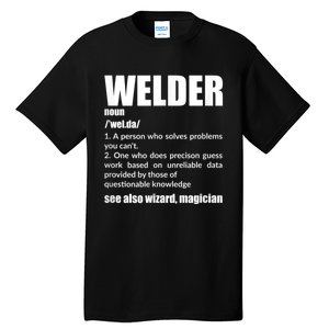 Welder Funny Saying Welding For Men Tall T-Shirt