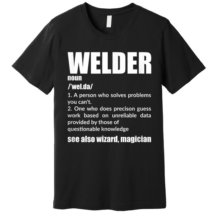 Welder Funny Saying Welding For Men Premium T-Shirt