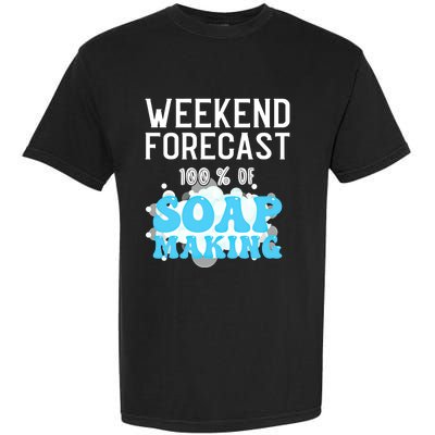 Weekend Forecast Soap Making Soap Maker Gift Garment-Dyed Heavyweight T-Shirt