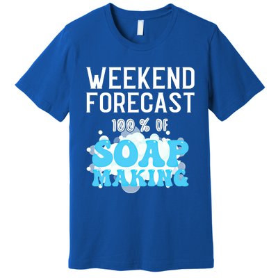 Weekend Forecast Soap Making Soap Maker Gift Premium T-Shirt