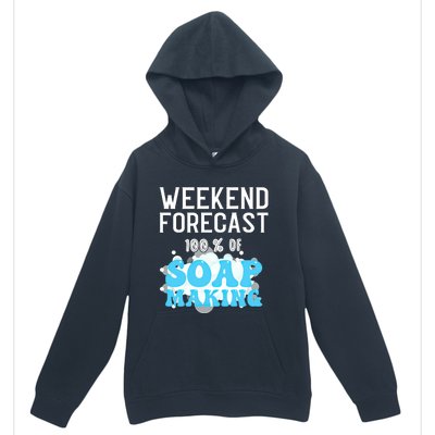 Weekend Forecast Soap Making Soap Maker Gift Urban Pullover Hoodie