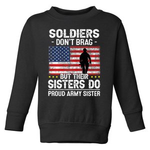 Wo Funny Soldiers Don't Brag Proud Army Sister Military Brother Toddler Sweatshirt