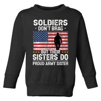 Wo Funny Soldiers Don't Brag Proud Army Sister Military Brother Toddler Sweatshirt