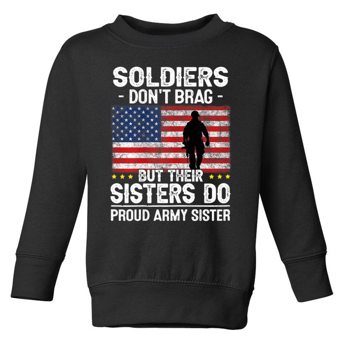 Wo Funny Soldiers Don't Brag Proud Army Sister Military Brother Toddler Sweatshirt