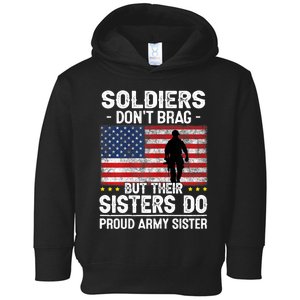 Wo Funny Soldiers Don't Brag Proud Army Sister Military Brother Toddler Hoodie