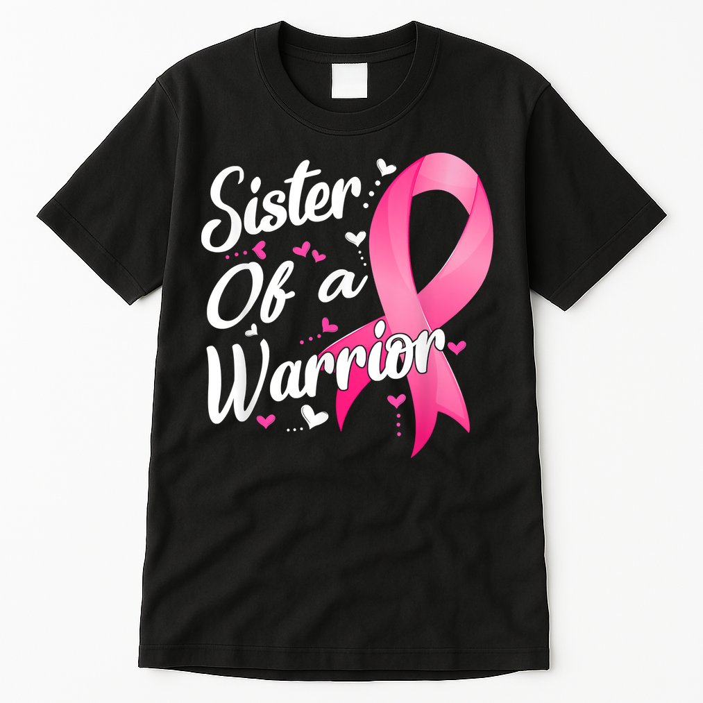 Womens Fighter Sister Of A Warrior Breast Cancer Fighting Tall T-Shirt
