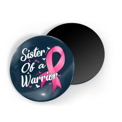 Womens Fighter Sister Of A Warrior Breast Cancer Fighting Magnet