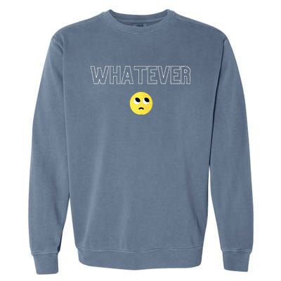 Whatever Funny Sarcastic Garment-Dyed Sweatshirt