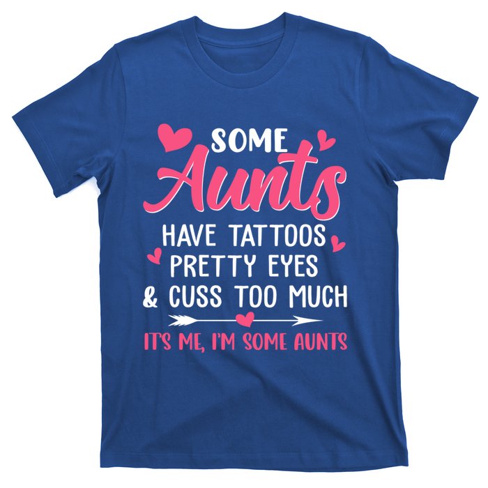 Wo Funny Some Aunts Cuss Too Much Funny Auntie Aunt Gift T-Shirt