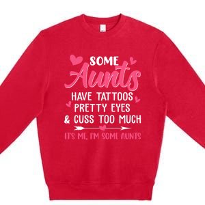 Wo Funny Some Aunts Cuss Too Much Funny Auntie Aunt Gift Premium Crewneck Sweatshirt