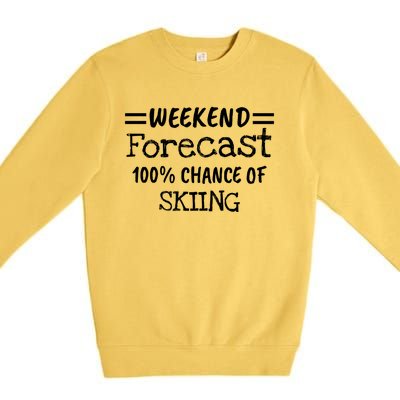 Weekend Forecast Skiing Gift Premium Crewneck Sweatshirt