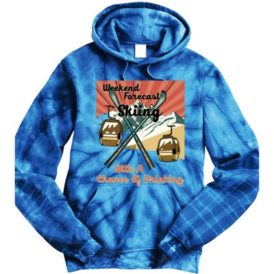 Weekend Forecast Skiing With A Chance Of Ing Funny Ski Gift Tie Dye Hoodie