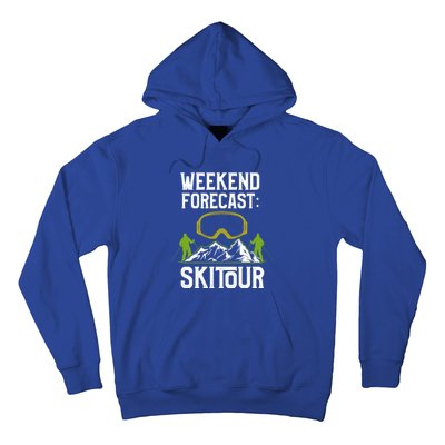 Weekend Forecast Skitour Ski Tour Skiing Funny Ski Gift Hoodie