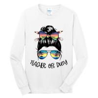 Womens Funny Summer End Of School Year Teacher Off Duty Tall Long Sleeve T-Shirt