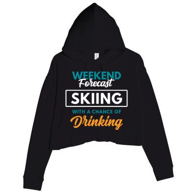 Weekend Forecast Skiing Ing Funny Skiing Gift Crop Fleece Hoodie